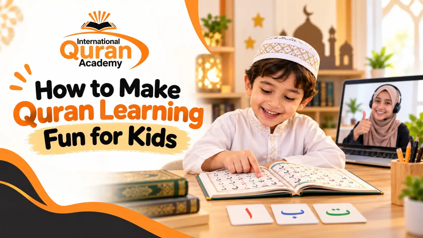 How to Make Quran Learning Fun for Kids