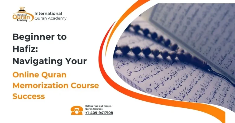 Read more about the article Beginner to Hafiz: Navigating Your Online Quran Memorization Course Success