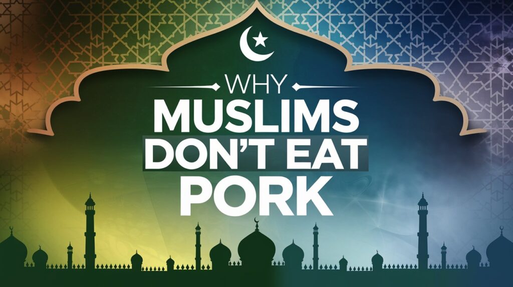 Why Muslims Don't Eat Pork