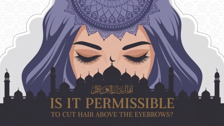 Read more about the article Can You Cut Hairs Above The Eyebrows In Islam​