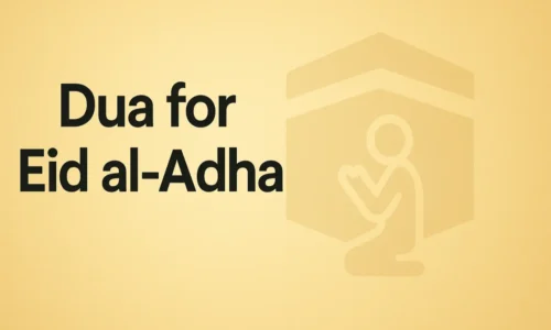 Dua for Eid al-Adha: A Blessed Prayer for the Occasion