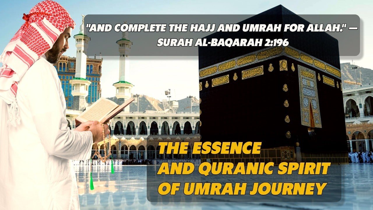 You are currently viewing The Essence and Quranic Spirit of Umrah Journey