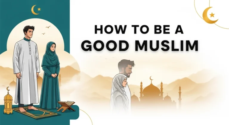 Read more about the article A Complete Guide to Being a Good Muslim in Modern Times